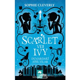 Scarlet ve Ivy Duvardaki Fısıltılar - Sophie Cleverly