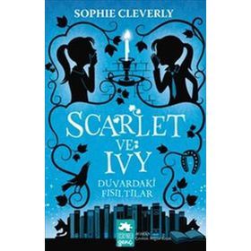 Scarlet ve Ivy Duvardaki Fısıltılar - Sophie Cleverly
