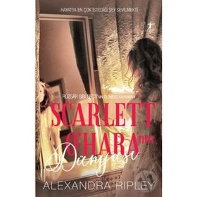 Scarlett O'hara'nın Dünyası - Alexandra Ripley