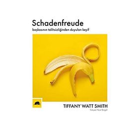 Schadenfreude-Başkasının Talihsizliğinden Duyulan Keyif-Tiffany Watt Smith