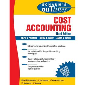 Schaum's Outline of Cost Accounting, 3rd, Including 185 Solved Problems