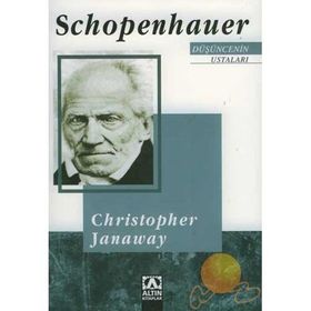 SCHOPENHAUER DÜŞÜNCENİN USTALARI - CHRISTOPHER JANAWAY