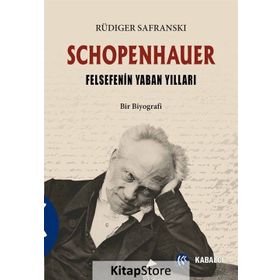 Schopenhauer - Felsefenin Yaban Yılları - Rüdiger Safranski