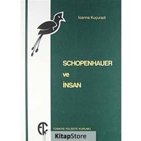 Schopenhauer Ve İnsan - İoanna Kuçuradi