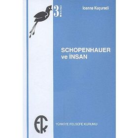 Schopenhauer Ve İnsan - İoanna Kuçuradi