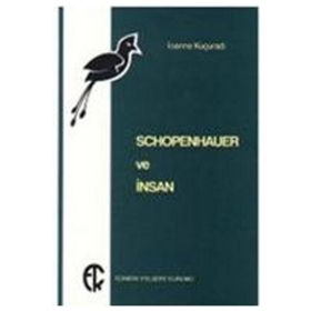 Schopenhauer Ve İnsan - İoanna Kuçuradi
