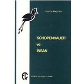 Schopenhauer Ve İnsan - İoanna Kuçuradi