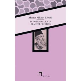 SCHOPENHAUER'IN HIKMET-I CEDIDESI - AHMED MIDHAT RIFATOF
