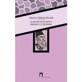 SCHOPENHAUER'IN HIKMET-I CEDIDESI - AHMED MIDHAT RIFATOF