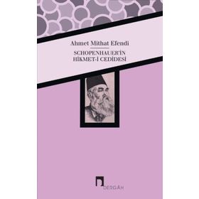 SCHOPENHAUER'IN HIKMET-I CEDIDESI - AHMED MIDHAT RIFATOF