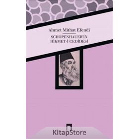 SCHOPENHAUER'IN HIKMET-I CEDIDESI - AHMED MIDHAT RIFATOF