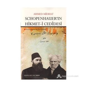 SCHOPENHAUER'IN HIKMET-I CEDIDESI - AHMED MIDHAT RIFATOF
