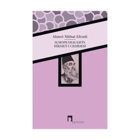SCHOPENHAUER'IN HIKMET-I CEDIDESI - AHMED MIDHAT RIFATOF