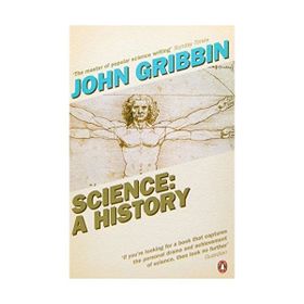 Science : A History - John Gribban