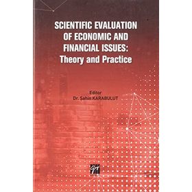 Scientific Evaluation Of Economic And Financial Issues - Theory and Practice - Şahin Karabulut