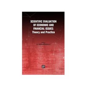 Scientific Evaluation Of Economic And Financial Issues - Theory and Practice - Şahin Karabulut