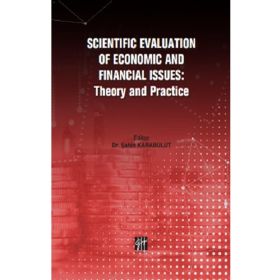 Scientific Evaluation Of Economic And Financial Issues - Theory and Practice - Şahin Karabulut