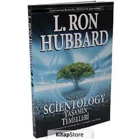 SCIENTOLOGY YAŞAMIN TEMELLERI BAŞLAYANLAR İÇİN SCIENTOLOGY TEORI VE PRATİĞİNİN TEMEL KİTABI - L. RON HUBBARD