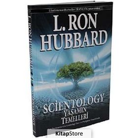 SCIENTOLOGY YAŞAMIN TEMELLERI BAŞLAYANLAR İÇİN SCIENTOLOGY TEORI VE PRATİĞİNİN TEMEL KİTABI - L. RON HUBBARD