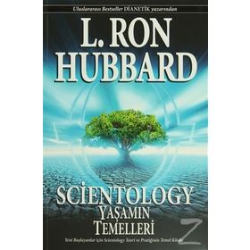 SCIENTOLOGY YAŞAMIN TEMELLERI BAŞLAYANLAR İÇİN SCIENTOLOGY TEORI VE PRATİĞİNİN TEMEL KİTABI - L. RON HUBBARD