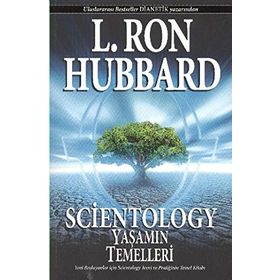 SCIENTOLOGY YAŞAMIN TEMELLERI BAŞLAYANLAR İÇİN SCIENTOLOGY TEORI VE PRATİĞİNİN TEMEL KİTABI - L. RON HUBBARD