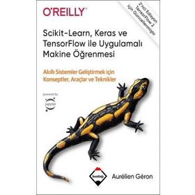 Scikit-Learn, Keras ve TensorFlow ile Uygulamalı Makine Öğrenmesi - Aurelien Geron - Buzdağı Yayınevi