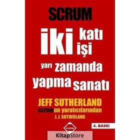 Scrum - İki Katı İşi Yarı Zamanda Yapma Sanatı - Jeff Sutherland