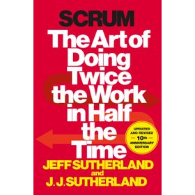 Scrum: The Art of Doing Twice the Work in Half the Time - Jeff Sutherland