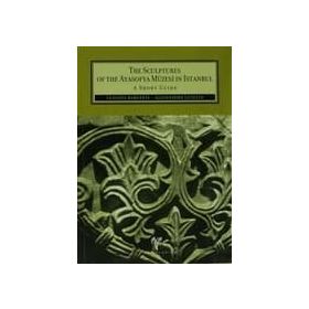 Sculptures of The Ayasofya Müzesi in Istanbul Short Guide - Alessandra Guiglia - Claudia Barsanti