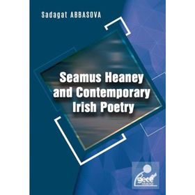 Seamus Heaney and Contemporary Irish Poetry - Sadagat Abbasova