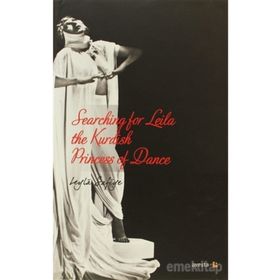 SEARCHING FOR LEILA THE KURDISH PRINCESS OF DANCE - LEYLÂ SAFIYE
