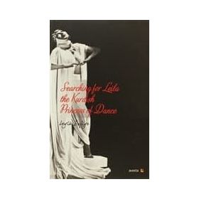 SEARCHING FOR LEILA THE KURDISH PRINCESS OF DANCE - LEYLÂ SAFIYE