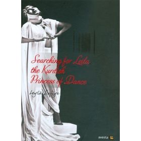 SEARCHING FOR LEILA THE KURDISH PRINCESS OF DANCE - LEYLÂ SAFIYE