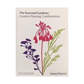 Seasonal Gardener : Creative Planting Combinations - Anna Pavord