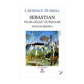 SEBASTIAN YADA GÜÇLÜ TUTKULAR - LAWRENCE DURRELL