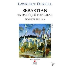 SEBASTIAN YADA GÜÇLÜ TUTKULAR - LAWRENCE DURRELL