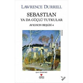 SEBASTIAN YADA GÜÇLÜ TUTKULAR - LAWRENCE DURRELL