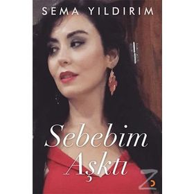 Sebebim Aşktı - Sema Yıldırım