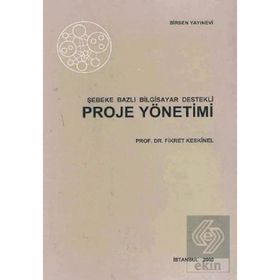 ŞEBEKE BAZLI BILGISAYAR DESTEKLI PROJE YÖNETİMİ - FIKRET KESKINEL