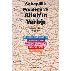 SEBEPLILIK PROBLEMI VE ALLAH'IN VARLIĞI - MUHARREM ÇAKAR