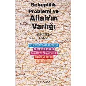 SEBEPLILIK PROBLEMI VE ALLAH'IN VARLIĞI - MUHARREM ÇAKAR