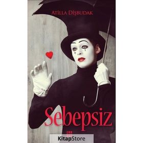 Sebepsiz - Atilla Dişbudak