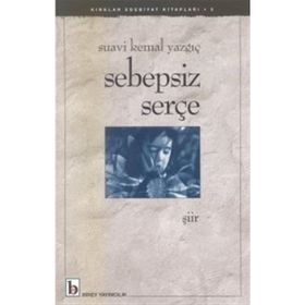SEBEPSIZ SERÇE - SUAVI KEMAL YAZGIÇ