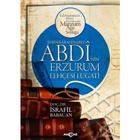 Şebinkarahisarlı Abdi’nin Erzurum Lehçesi Lügatı - İsrafil Babacan
