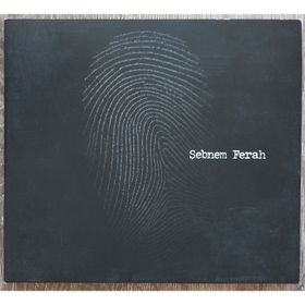 Şebnem Ferah -Parmak İzi