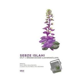 Sebze Islahı Cilt 1: Lahanagiller - Kazım Abak