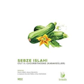 Sebze Islahı Cilt 2: Kabakgiller - Kazım Abak