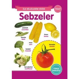 Sebzeler - İlk Bilgilerim Dizisi - 0-6 Yaş Yayınları