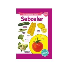 Sebzeler - İlk Bilgilerim Dizisi - 0-6 Yaş Yayınları