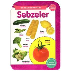 Sebzeler - İlk Bilgilerim Dizisi - 0-6 Yaş Yayınları